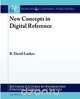 New Concepts in Digital Reference, R. David Lankes 