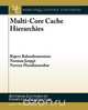 Multi-Core Cache Hierarchies, Norman P. Jouppi 