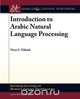Introduction to Arabic Natural Language Processing, Nizar Y. Habash 