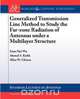Generalized Transmission Line Method to Study the Farzone Radiation of Antennas Under a Multilayer Structure, Xuan Hui Wu 