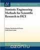 Semiotic Engineering Methods for Scientific Research in HCI, Clarisse Sieckenius de Souza? 