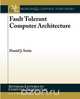 Fault Tolerant Computer Architecture, Daniel J. Sorin 