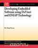 Developing Embedded Software Using DaVinci and Omap Technology, B. I. Pawate 