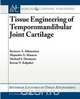 Tissue Engineering of Temporomandibular Joint Cartilage, K.A. Athanasiou 