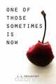 One of Those Sometimes is Now, J. A. Proudfoot 