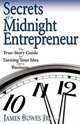 Secrets of a Midnight Entrepreneur, James Bowes 