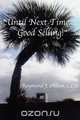Until Next Time . . . Good Selling!, Raymond J. Ohlson 