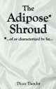 The Adipose Shroud, Diane Danehy 