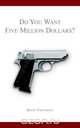 Do You Want Five Million Dollars?, Brent Yamamoto 