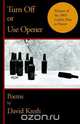 Turn Off or Use Opener, David Kresh 