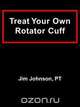 Treat Your Own Rotator Cuff, Jim Johnson 
