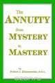 The Annuity From Mystery to Mastery, Robert J. Zimmerman 