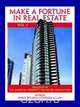 Make a Fortune in Real Estate, Darcy Bolton 