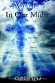 Miracles In Our Midst, 