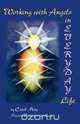 Working with Angels in Everyday Life, Carol May 