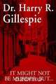 It Might Not Be Murder, But..., Harry Gillespie 