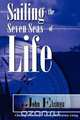 Sailing the Seven Seas of Life, John Elzinga 