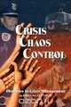 Crisis Chaos Control, Robert J. Orr 