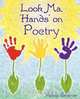 Look Ma, "Hands" on Poetry, Adele Steiner 