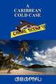 A Caribbean Cold Case, P. G. Long 