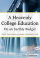A Heavenly College Education on an Earthly Budget, Lee Martinson 