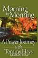 Morning by Morning, Tommy Hays 