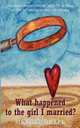 What happened to the girl I married?, Michael L. Miller 