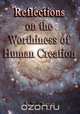 Reflections on the Worthiness of Human Creation, K. T. Chang 