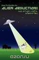 How To Survive An Alien Abduction, Jim Griffin 