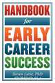 Handbook for Early Career Success, Steven Lurie 