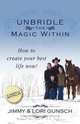 Unbridle the Magic Within, Jimmy Gunsch 