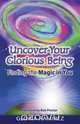 Uncover Your Glorious Being, Gloria Ramirez 