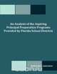 An Analysis of the Aspiring Principal Preparation Programs Provided by Florida School Districts, Deborah E. Lawrence 