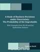 A Study of Business Decisions under Uncertainty, Andreas Stark 