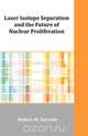 Laser Isotope Separation and the Future of Nuclear Proliferation, Ruben M. Serrato 