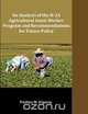 An Analysis of the H-2A Agricultural Guest Worker Program and Recommendations for Future Policy, Paulina M. Irigaray 