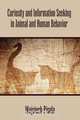 Curiosity and Information Seeking in Animal and Human Behavior, Wojciech Pisula 
