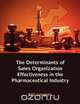 Sales Management Control, Territory Design, Sales Force Performance, and Sales Organizational Effectiveness in the Pharmaceutical Industry, Eric Longino 