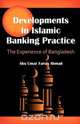 Developments in Islamic Banking Practice, Abu Umar Faruq Ahmad 