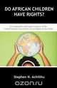 Do African Children Have Rights?, Stephen N. Achilihu 