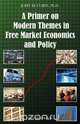 A Primer on Modern Themes in Free Market Economics and Policy, John M. Cobin 