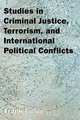 Studies in Criminal Justice, Terrorism, and International Political Conflicts, Frank Fuller 