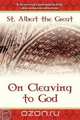 On Cleaving to God, St. Albert the Great 