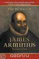 The Works of James Arminius, James Arminius 
