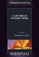 A Lifetime of Pleasant Work, Richardson R. Lynn 