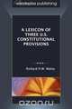 A Lexicon of Three U.S. Constitutional Provisions, Richard H.W. Maloy 