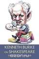 Kenneth Burke on Shakespeare, Kenneth Burke 