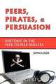 Peers, Pirates, and Persuasion, John Logie 