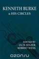 Kenneth Burke and His Circles, 