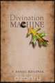 Divination Machine, F. Daniel Rzicznek 